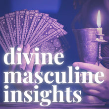 Load image into Gallery viewer, Exclusive Divine Masculine Insights